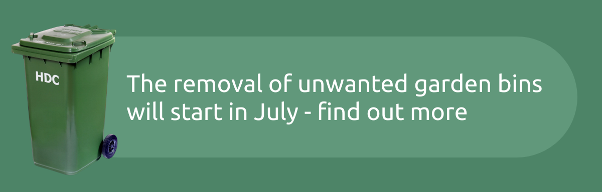 The removal of unwanted garden bins will start the week commencing 8 July